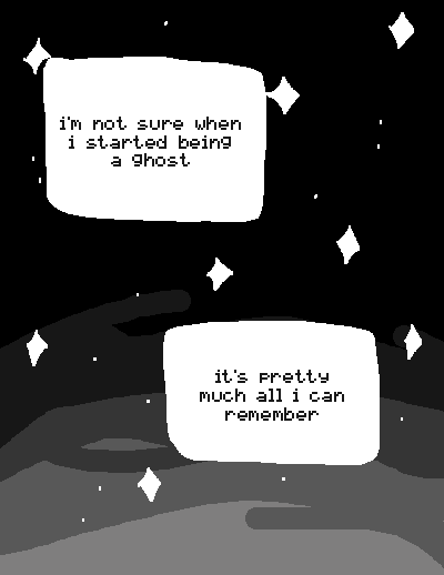 Comic page one. Two speech bubbles read "i'm not sure when i started being a ghost" and "it's pretty much all i can remember." There is a starry backdrop changing from black to light gray.