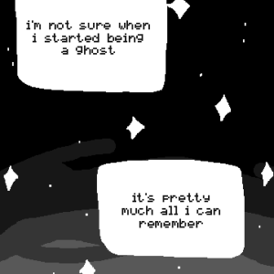 The first page of my Ghost Comic Project. Two text boxes read, "I'm not sure when I started being a ghost. It's pretty much all I can remember."