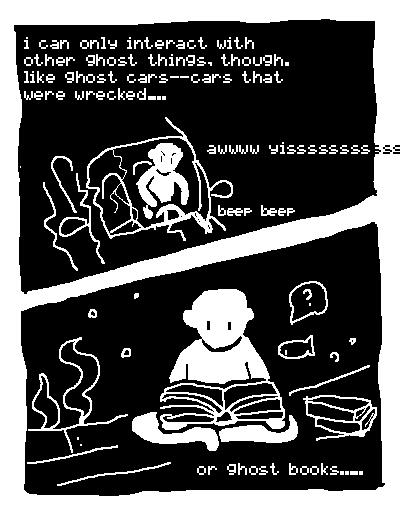 Comic page three. Two panels with a black background and white illustrations. The first shows the ghost in human form in the driver's seat of a wrecked car, beeping the horn and saying "awww yisssssssss." It reads, "i can only interact with other ghost things, though. like ghost cars—cars that were wrecked..." The second panel shows the ghost reading a book underwater on a sunken ship. A fish looks on quizzically. It reads, "or ghost books..."