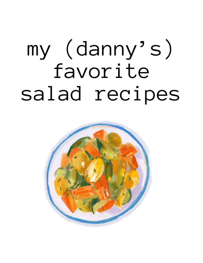 my (danny’s) favorite salad recipes